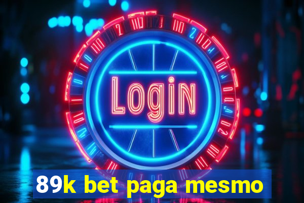 89k bet paga mesmo